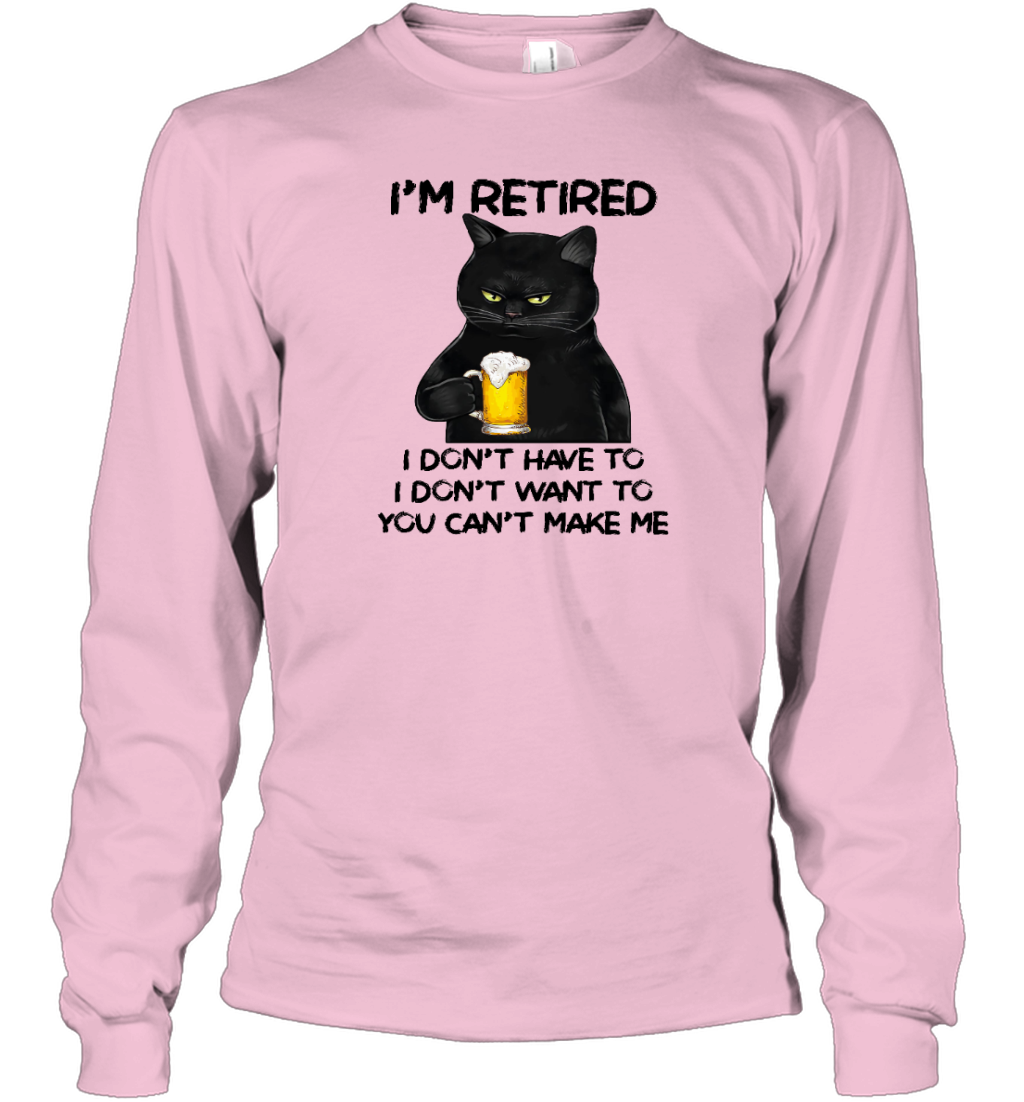 Miah1605_beer I'm Retired I Don't Have To I Don't Want To You Can't Make Me