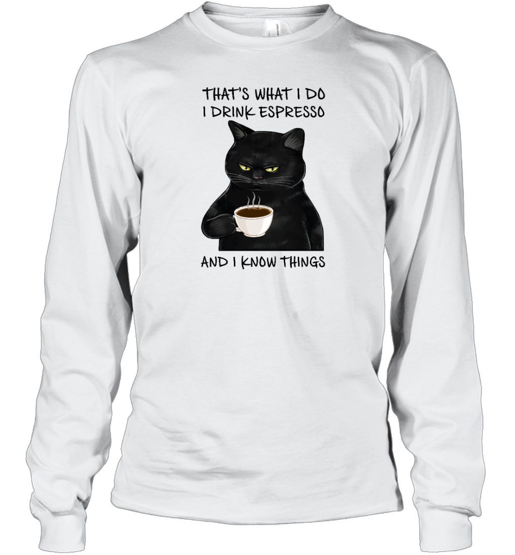 Miah893 THAT'S WHAT I DO I DRINK ESPRESSO AND I KNOW THINGS