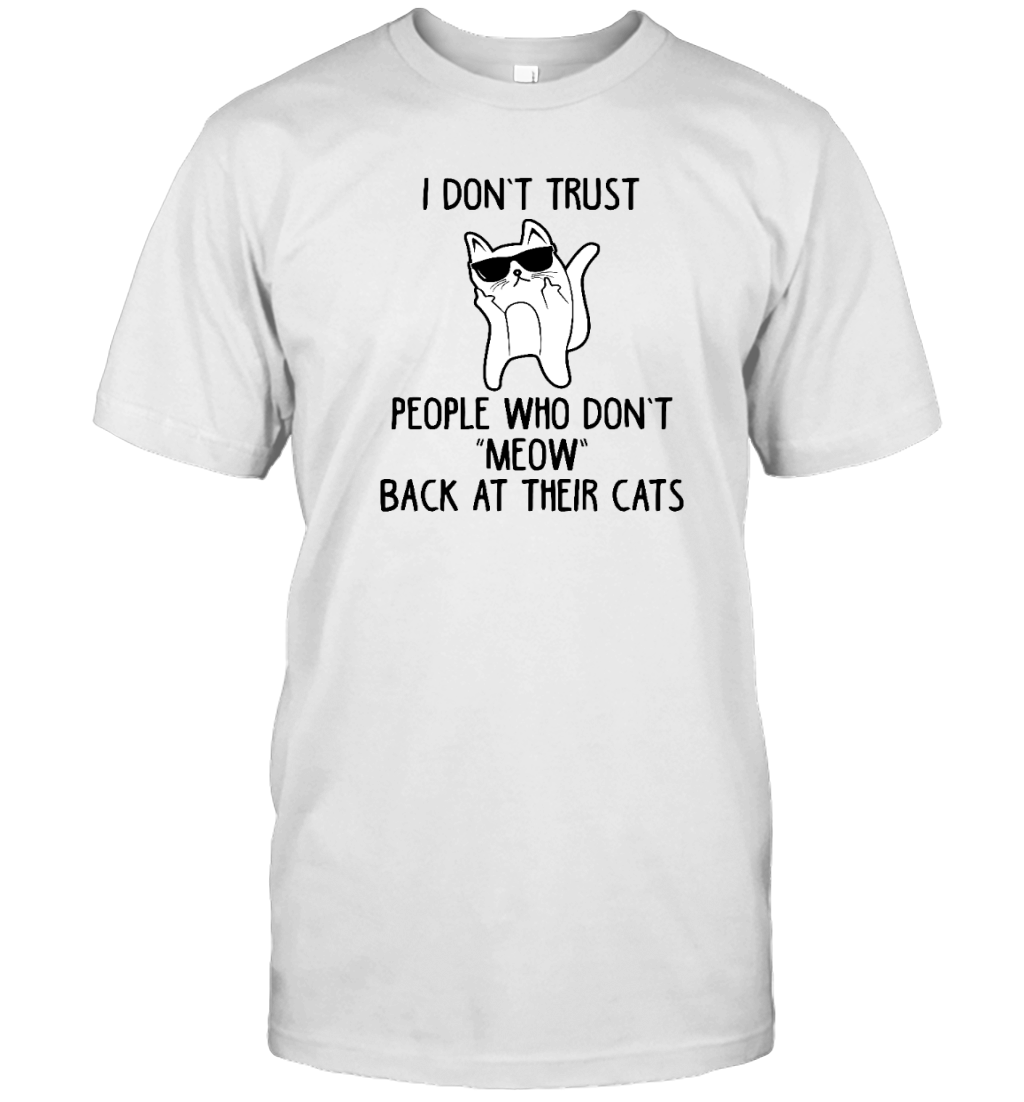 ETT412 I Don't Trust People Who Don't Meow Back
