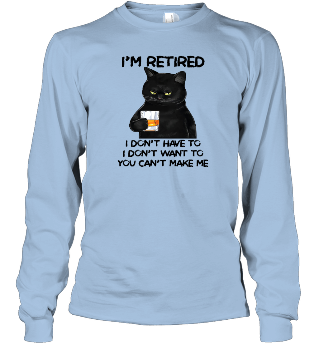 Miah1605_whisky I'm Retired I Don't Have To I Don't Want To You Can't Make Me
