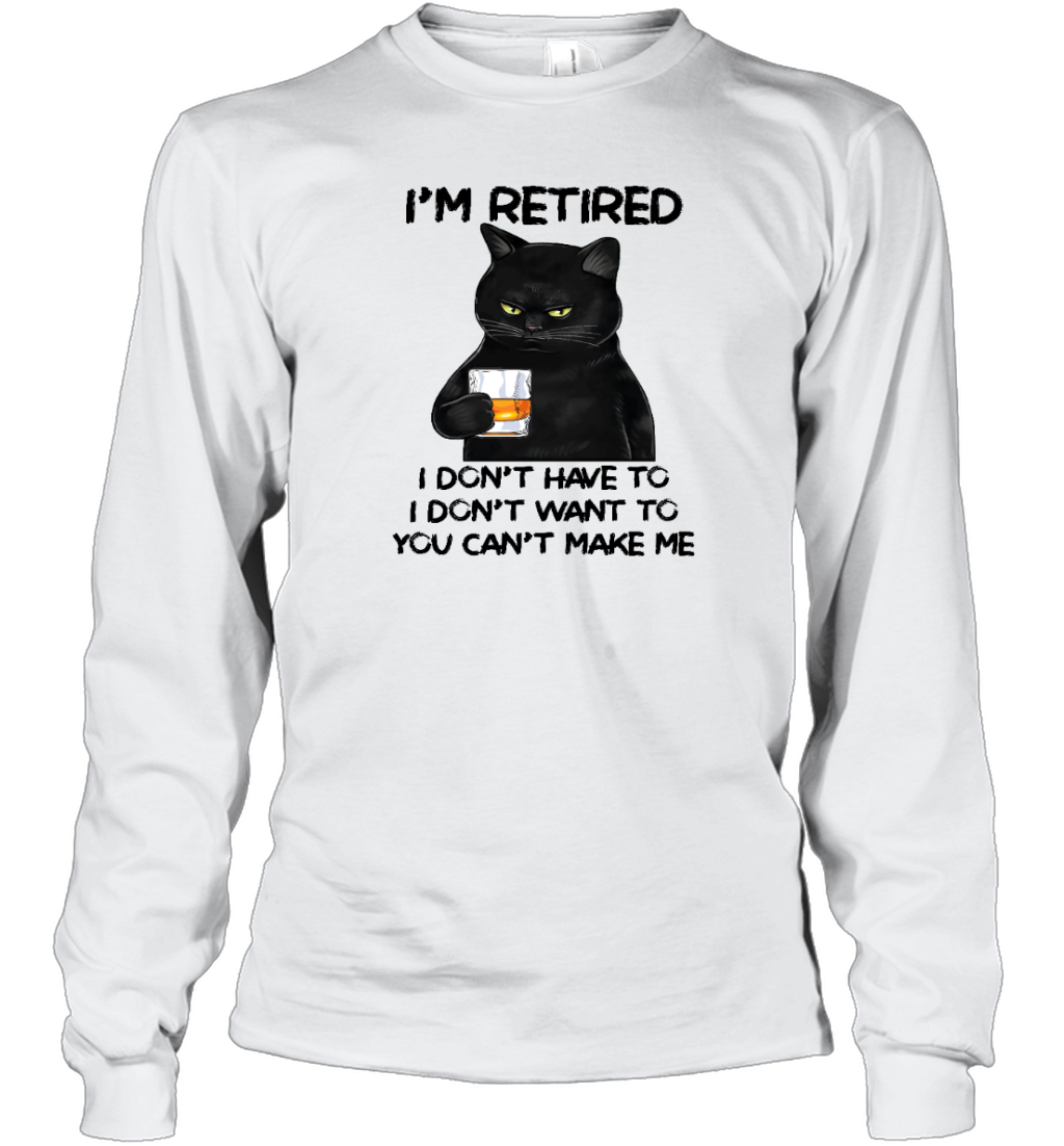 Miah1605_whisky I'm Retired I Don't Have To I Don't Want To You Can't Make Me